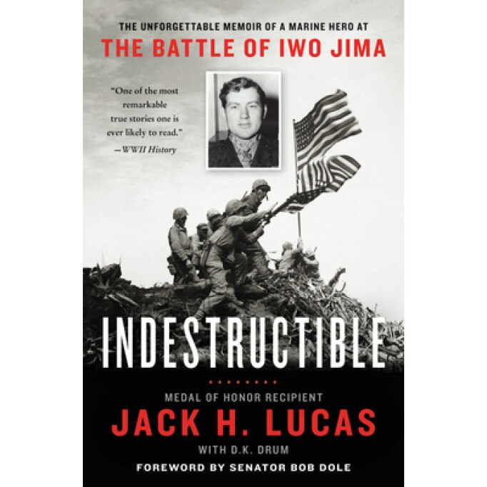 Indestructible: The Unforgettable Story of a Marine Hero at the Battle of Iwo Jima, Jack H. Lucas (Author)