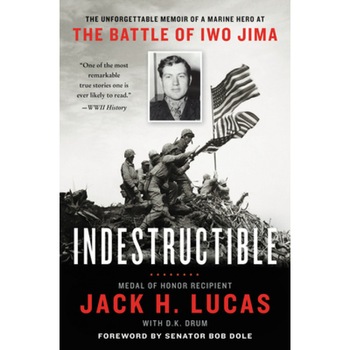 Indestructible: The Unforgettable Story of a Marine Hero at the Battle of Iwo Jima, Jack H. Lucas (Author) Indestructible: The Unforgettable Story of a Marine Hero at the Battle of Iwo Jima, Jack H. Lucas (Author)