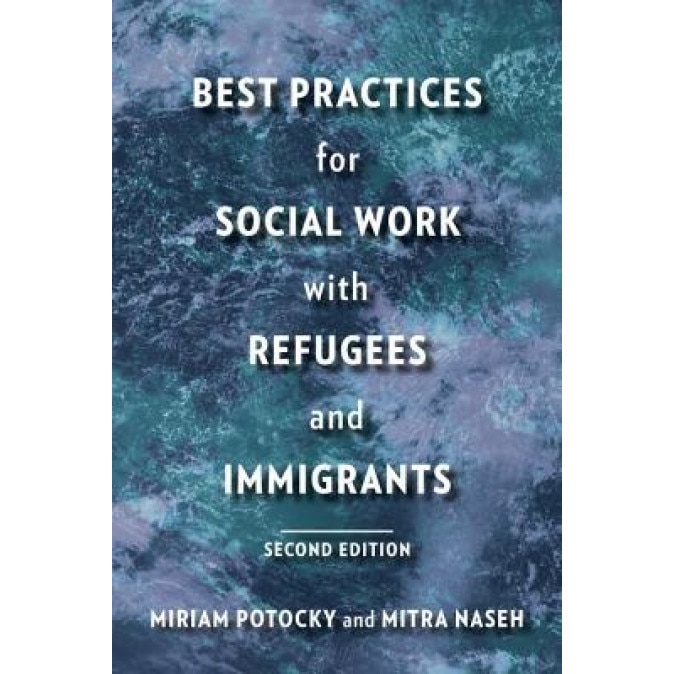 Best Practices for Social Work with Refugees and Immigrants, Miriam Potocky (Author)