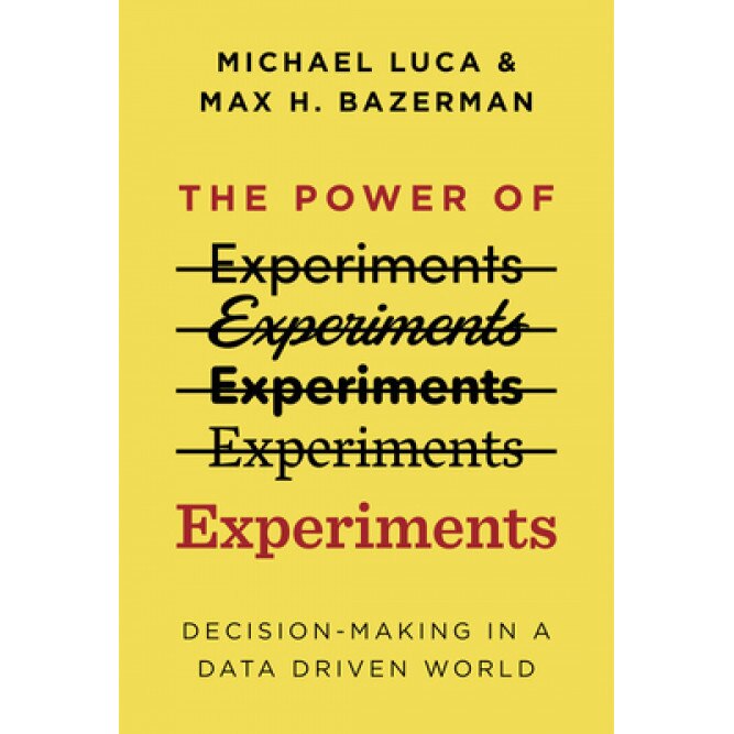 The Power of Experiments: Decision Making in a Data-Driven World, Michael Luca (Author)