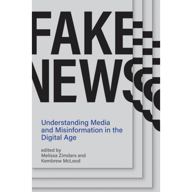 Fake News: Understanding Media and Misinformation in the Digital Age ...