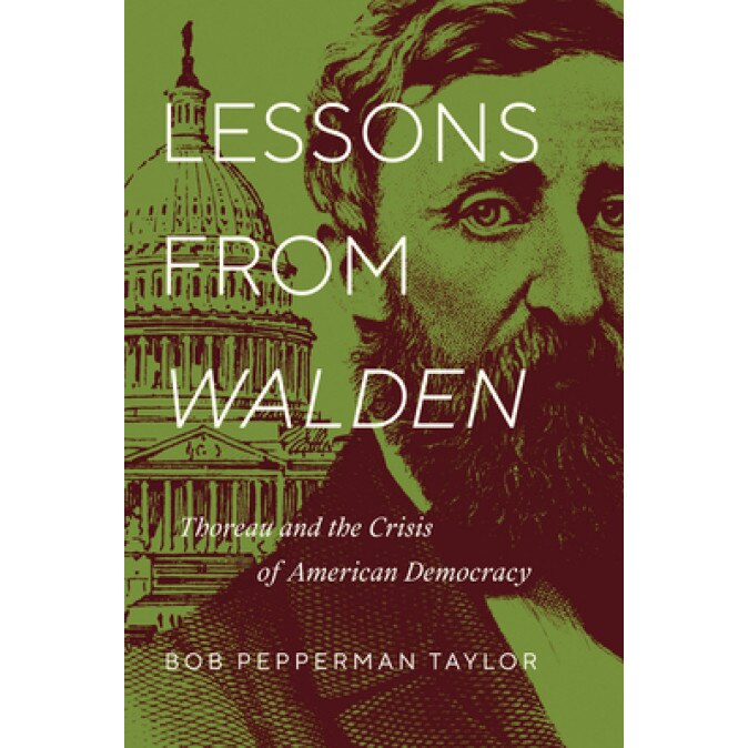 Lessons from Walden: Thoreau and the Crisis of American Democracy, Bob Pepperman Taylor (Author)