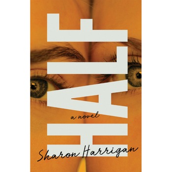 Half, Sharon Harrigan (Author) Half, Sharon Harrigan (Author)