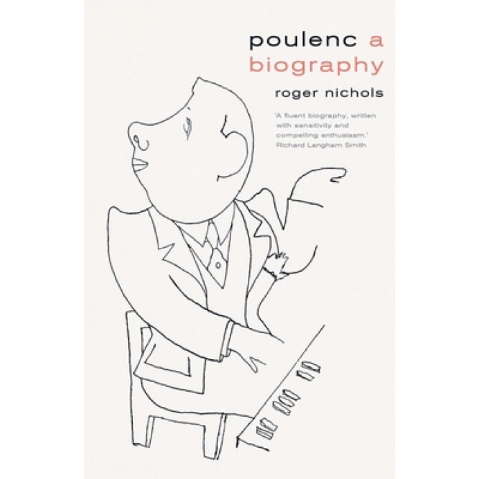 Poulenc: A Biography, Roger Nichols (Author)