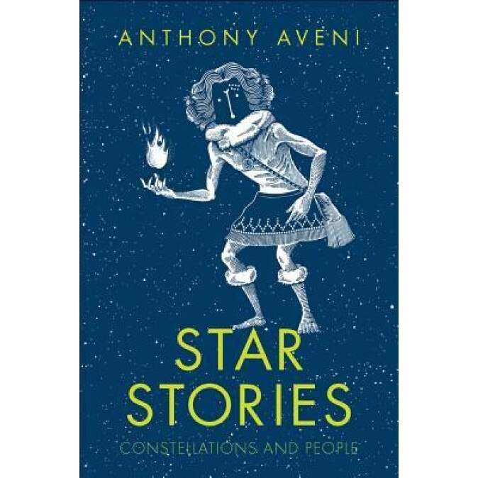 Star Stories: Constellations and People, Anthony Aveni (Author)