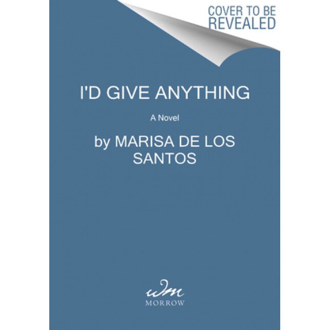 I'd Give Anything, Marisa De Los Santos (Author)