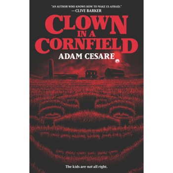 Clown in a Cornfield, Adam Cesare (Author) Clown in a Cornfield, Adam Cesare (Author)