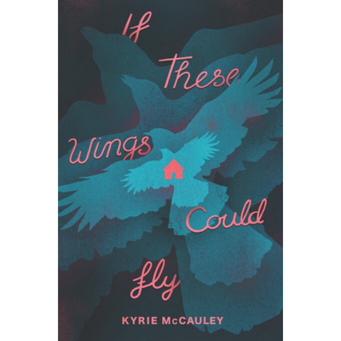 If These Wings Could Fly, Kyrie McCauley (Author)