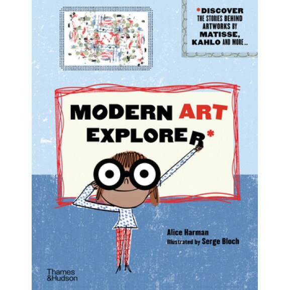 Modern Art Explorer: Discover the Stories Behind Famous Artworks, Alice Harman (Author)