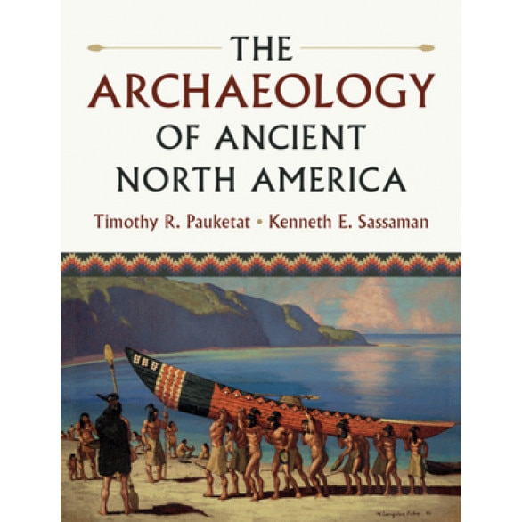The Archaeology of Ancient North America, Timothy R. Pauketat (Author)