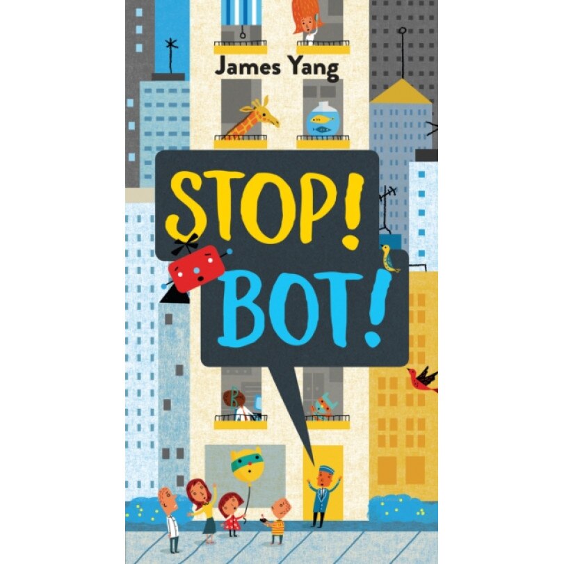 Stop! Bot!, James Yang (Illustrator)