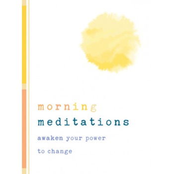 Morning Meditations: Awaken Your Power to Change, Norton Professional Books (Compiled by) Morning Meditations: Awaken Your Power to Change, Norton Professional Books (Compiled by)