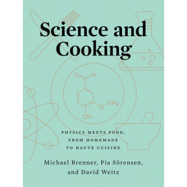 Science and Cooking: Physics Meets Food, from Homemade to Haute Cuisine, Michael Brenner (Author)