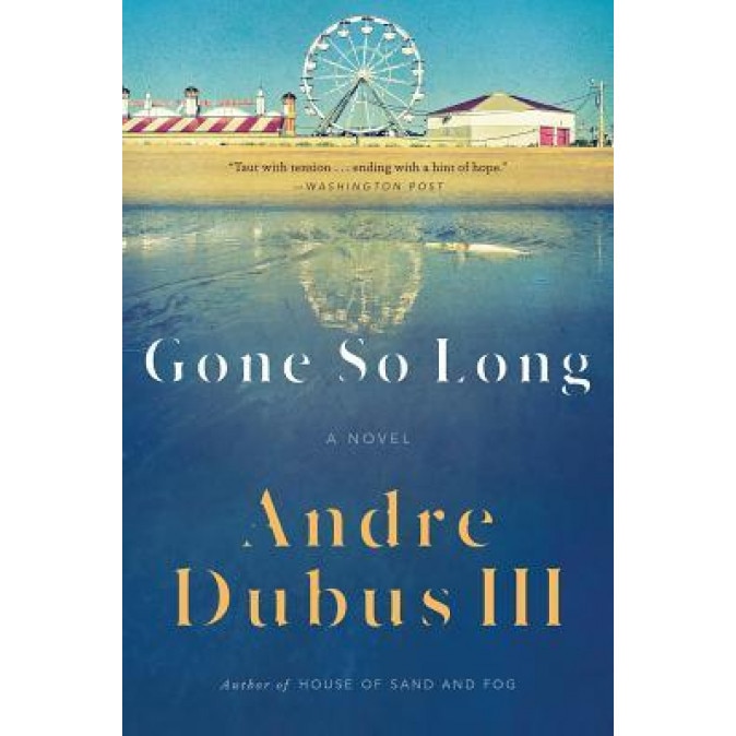 Gone So Long, Andre, III Dubus (Author)