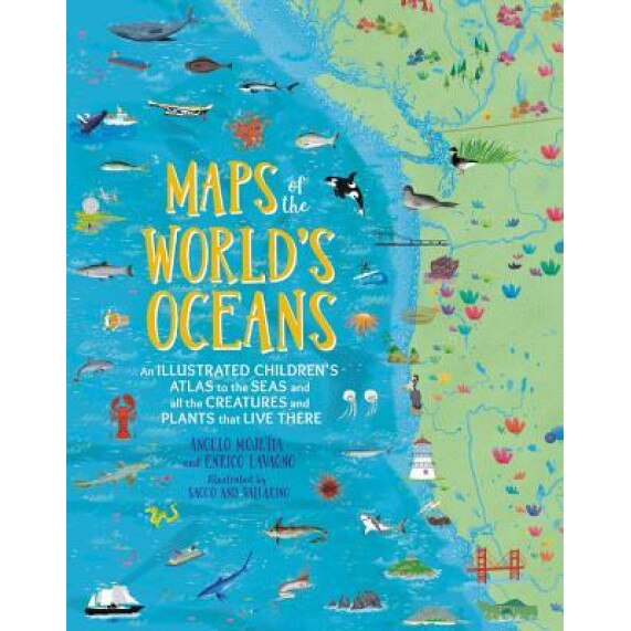 Maps of the World's Oceans: An Illustrated Children's Atlas to the Seas and All the Creatures and Plants That Live There, Enrico Lavagno (Author)