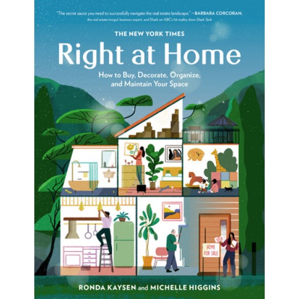 The New York Times: Right at Home: How to Buy, Decorate, Organize and Maintain Your Space, Ronda Kaysen (Author)