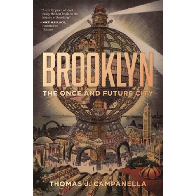 Brooklyn: The Once and Future City, Thomas Campanella (Author)