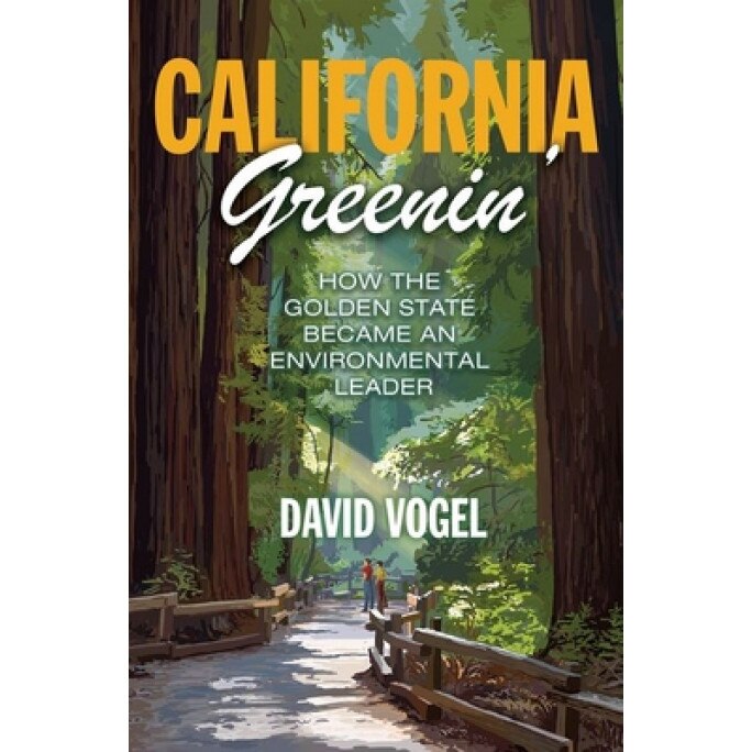 California Greenin': How the Golden State Became an Environmental Leader, David Vogel (Author)