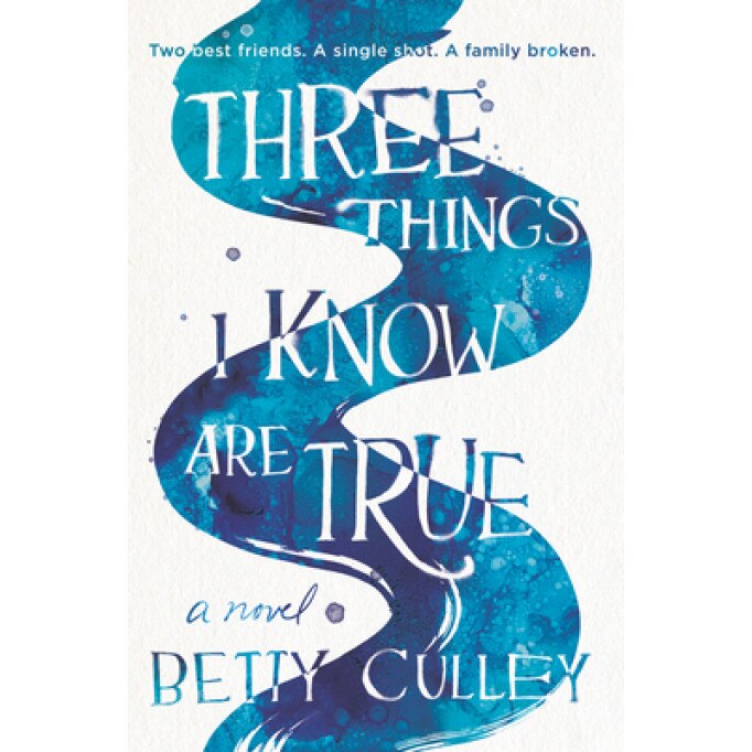 Three Things I Know Are True, Betty Culley (Author)