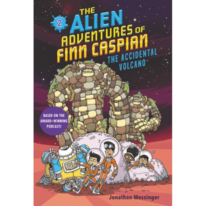 The Alien Adventures of Finn Caspian #2: The Accidental Volcano, Jonathan Messinger (Author)