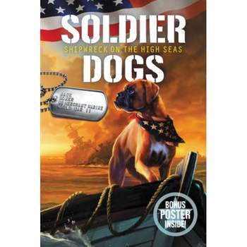 Soldier Dogs #7: Shipwreck on the High Seas, Marcus Sutter (Author) Soldier Dogs #7: Shipwreck on the High Seas, Marcus Sutter (Author)