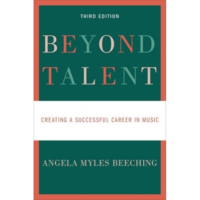 Beyond Talent: Creating a Successful Career in Music, Angela Myles Beeching (Author)