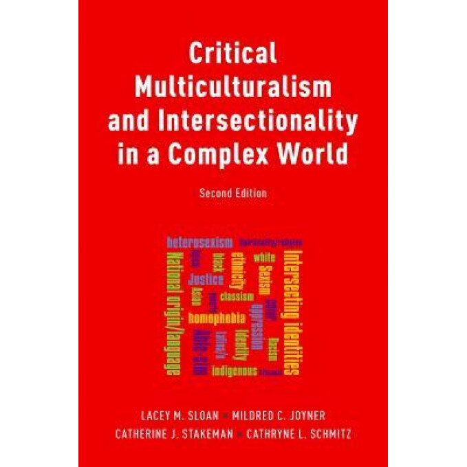 Critical Multiculturalism and Intersectionality in a Complex World, Lacey Sloan (Author)