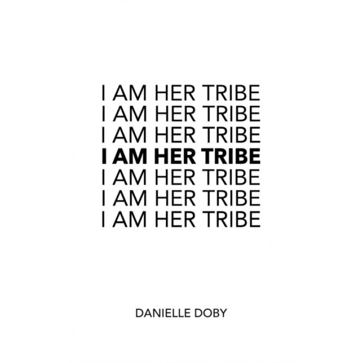 I Am Her Tribe, Danielle Doby (Author)