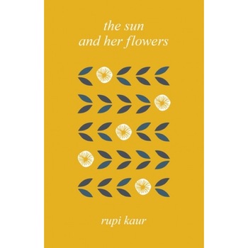 The Sun and Her Flowers, Rupi Kaur (Author) The Sun and Her Flowers, Rupi Kaur (Author)