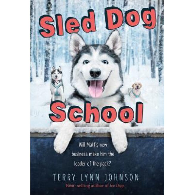 Sled Dog School, Terry Lynn Johnson (Author)