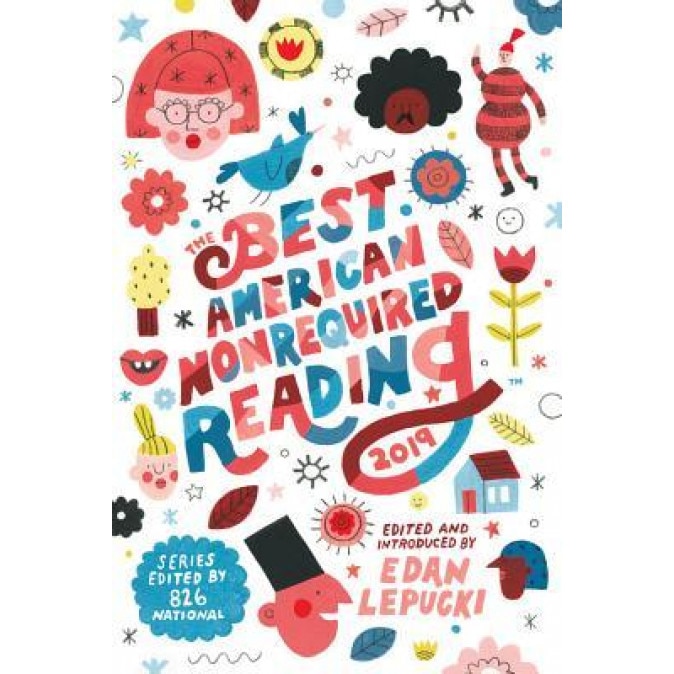 The Best American Nonrequired Reading 2019, Edan Lepucki (Editor)