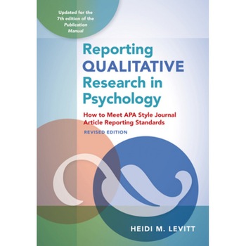 Reporting Qualitative Research in Psychology: How to Meet APA Style Journal Article Reporting Standards, Revised Edition, 2020 Copyright, Heidi M. Levitt (Author) Reporting Qualitative Research in Psychology: How to Meet APA Style Journal Article Reporting Standards, Revised Edition, 2020 Copyright, Heidi M. Levitt (Author)