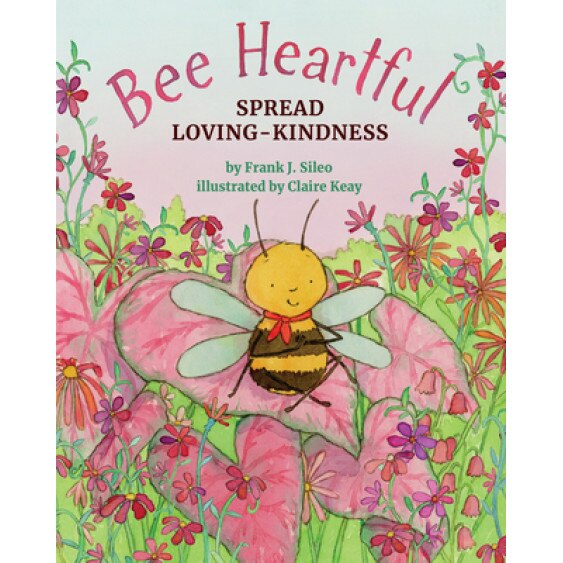 Bee Heartful: Spread Loving-Kindness, Frank J. Sileo (Author)