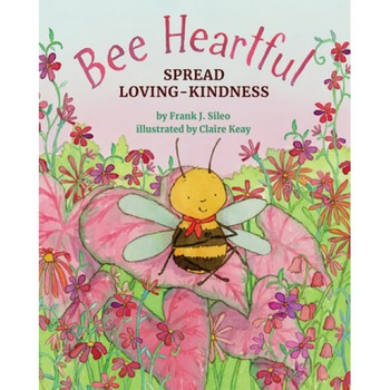 Bee Heartful: Spread Loving-Kindness, Frank J. Sileo (Author) Bee Heartful: Spread Loving-Kindness, Frank J. Sileo (Author)