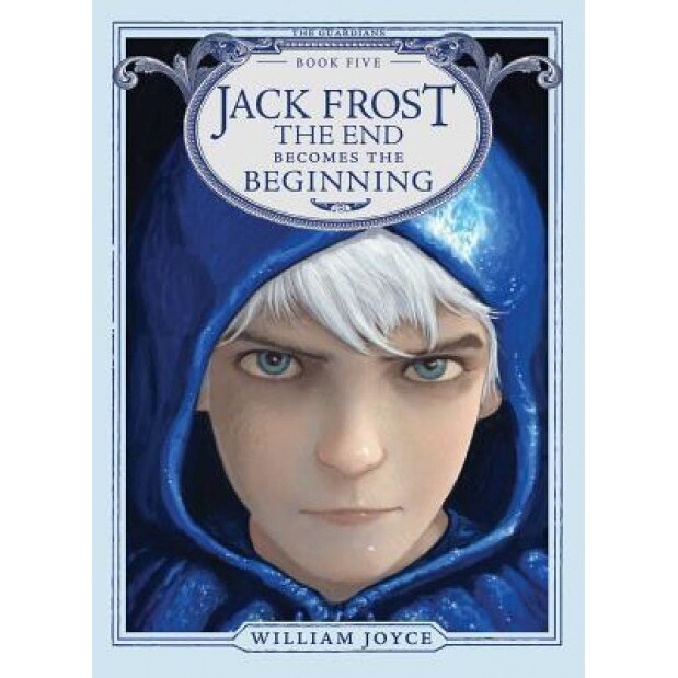 Jack Frost: The End Becomes the Beginning, William Joyce (Author)