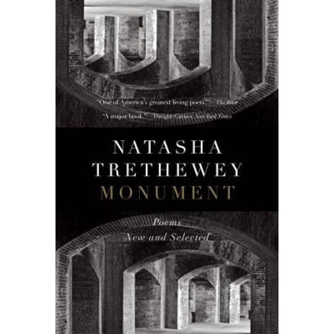 Monument: Poems New and Selected, Natasha Trethewey (Author)
