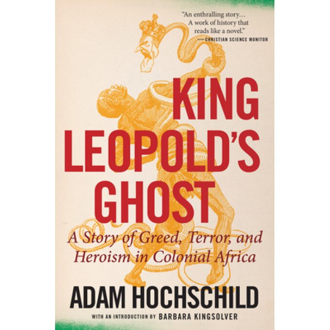 King Leopold's Ghost: A Story of Greed, Terror, and Heroism in Colonial Africa, Adam Hochschild (Author)