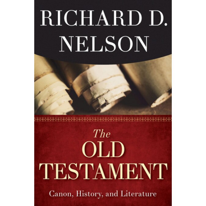 The Old Testament: Canon, History, and Literature, Richard D. Nelson (Author)