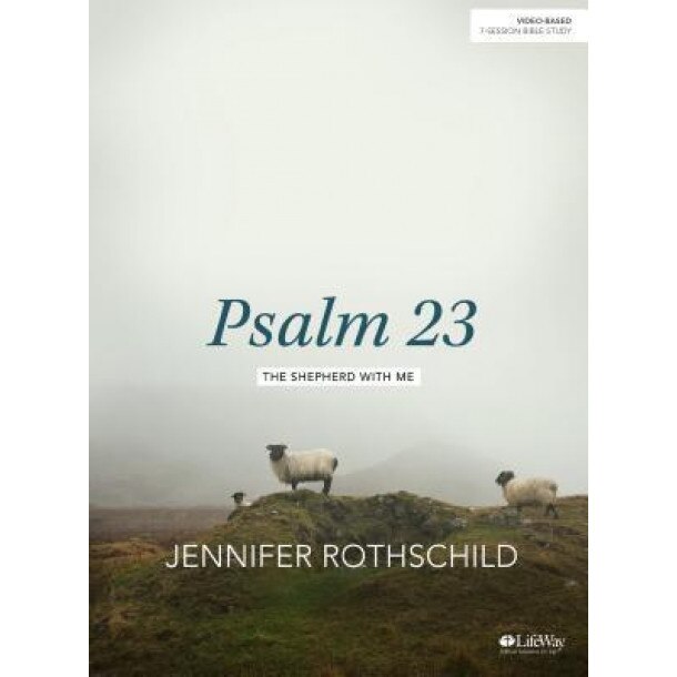 Psalm 23 - Bible Study Book: The Shepherd with Me, Jennifer Rothschild (Author)