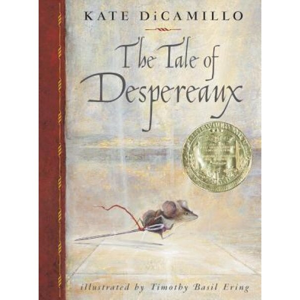 The Tale of Despereaux: Being the Story of a Mouse, a Princess, Some Soup and a Spool of Thread, Kate DiCamillo (Author)