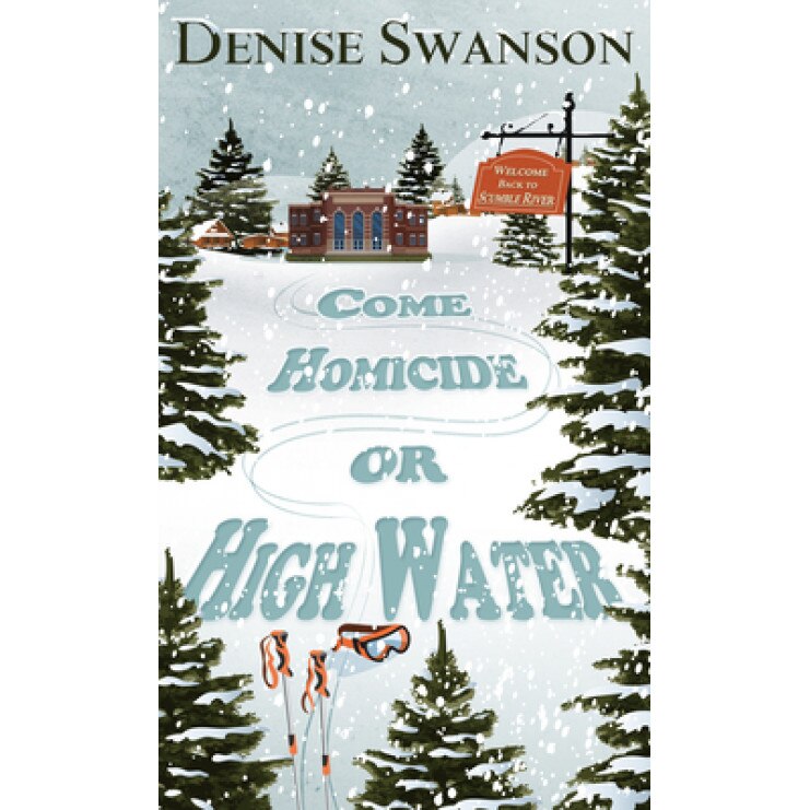 Come Homicide or High Water, Denise Swanson (Author)