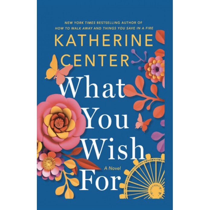 What You Wish for, Katherine Center (Author)