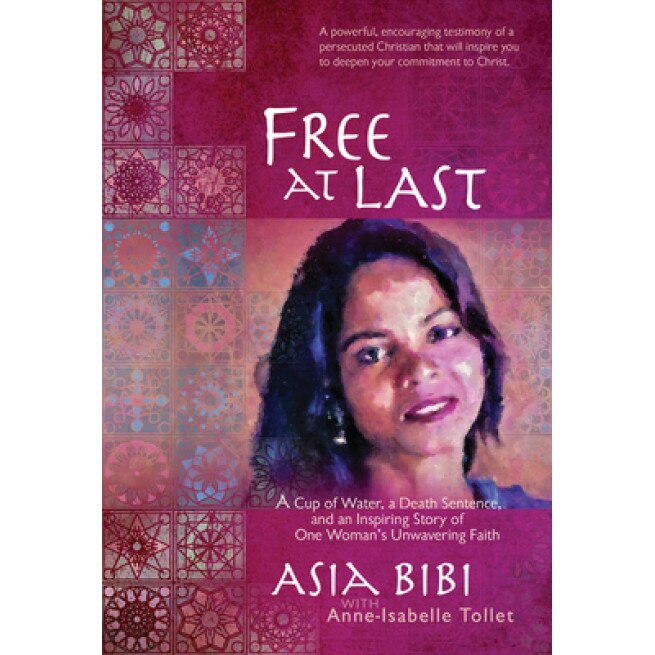 Free at Last: A Cup of Water, a Death Sentence, and an Inspiring Story of One Woman's Unwavering Faith, Asia Bibi (Author)