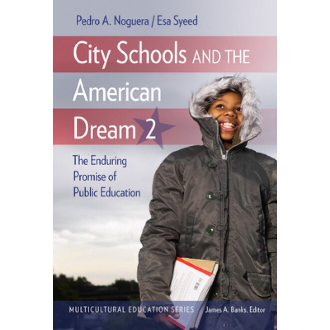 City Schools and the American Dream 2: The Enduring Promise of Public Education, Pedro A. Noguera (Author)