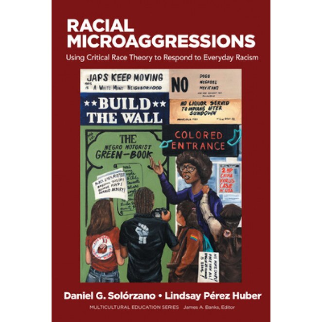 Racial Microaggressions in Education Using Critical Race Theory to Respond to Everyday Racism,