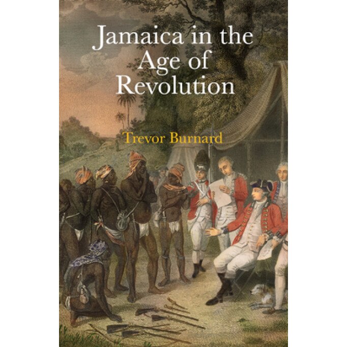 Jamaica in the Age of Revolution, Trevor Burnard (Author)
