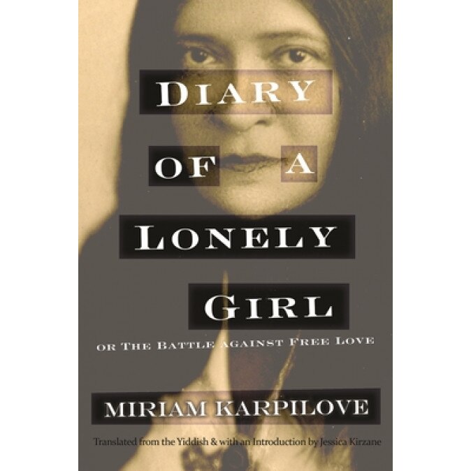 Diary of a Lonely Girl, or the Battle Against Free Love, Miriam Karpilove (Author)
