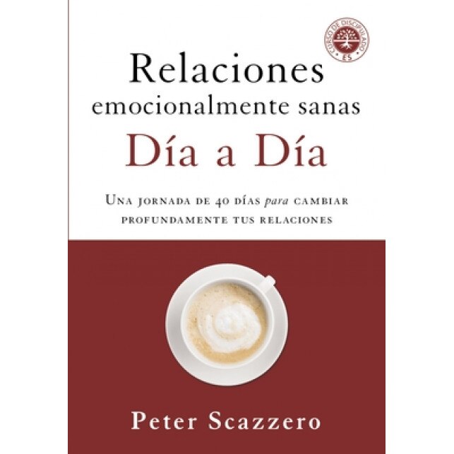Relaciones Emocionalmente Sanas Dia a D, Peter Scazzero (Author)