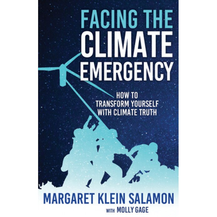 Facing the Climate Emergency: How to Transform Yourself with Climate Truth, Margaret Klein Salamon (Author)
