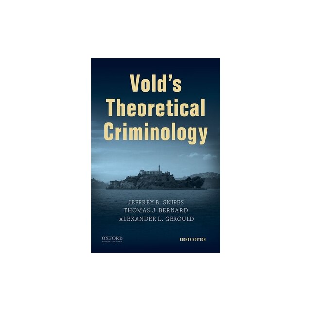 Vold's Theoretical Criminology, Jeffrey B. Snipes - EMAG.ro